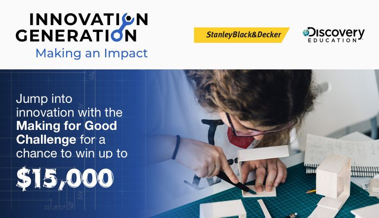 Stanley Black & Decker and Discovery Education Launch National ‘Making for Good Challenge’ to Empower a New Generation of Innovators to Address Environmental and Societal Needs